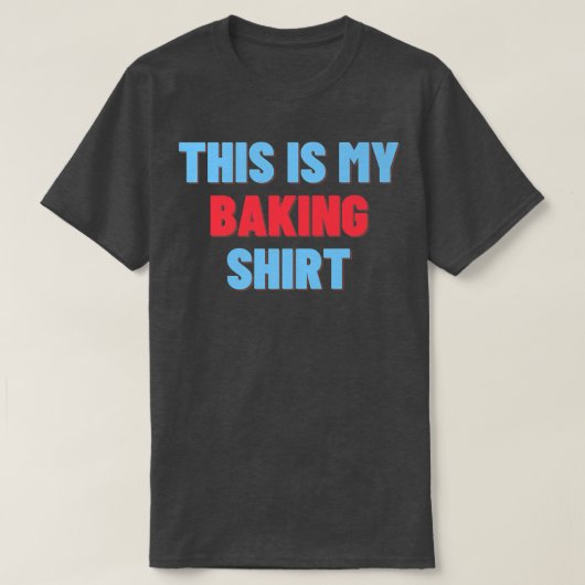 Dit is mijn Shirt voor het bakken - Funny Baker Gi (Design voorkant)