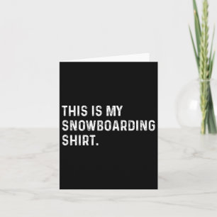 Dit is mijn snowboarden Shirt - Snowboarder Kaart