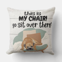 Dit is mijn stoel - hond grappige kussen