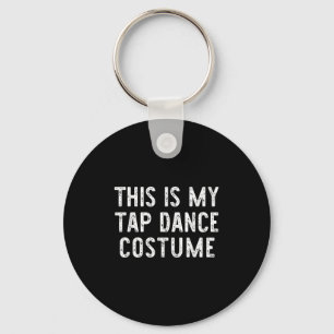 Dit is mijn tapdanskostuum Halloween Easy Dance Sleutelhanger