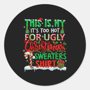 Dit is mijn te warm voor lelijke kerstzweet ronde sticker