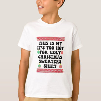 Dit is mijn te warm voor lelijke kerstzweet t-shirt