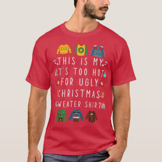 Dit is mijn te warm voor lelijke kerstzweet t-shirt