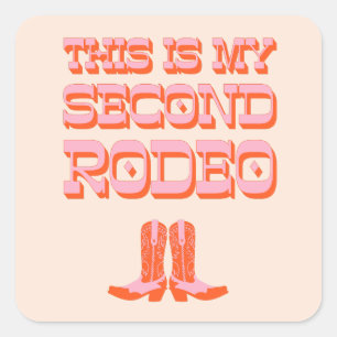 Dit is mijn tweede Rodeo (+ cowboylaarzen) Vierkante Sticker