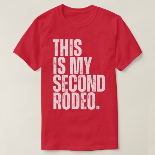 Dit is mijn tweede rodeo t-shirt (Design voorkant)