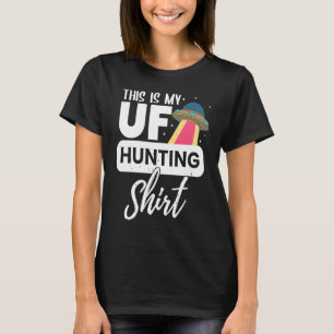 dit is mijn ufjacht op een buitenaardse ufo t-shirt