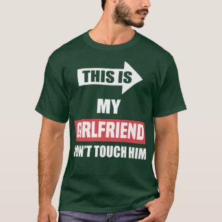 Dit is mijn Vriendin Raak hem niet aan. T-shirt
