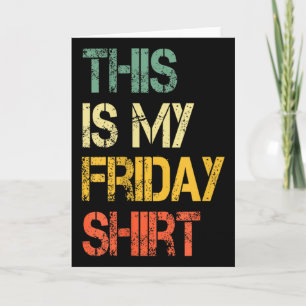 Dit Is Mijn Vrijdag Shirt Leukste Dag Van De Week Kaart