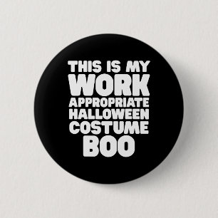 Dit is mijn werk, geschikt voor Halloween Costume  Ronde Button 5,7 Cm