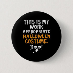 Dit is mijn werk, geschikt voor Halloween Costume  Ronde Button 5,7 Cm