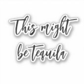 Dit is misschien Tequila-waterflesplezier Sticker (Voorkant)