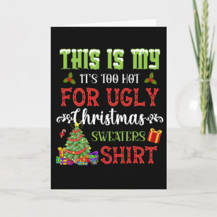 Dit is m'n te warm voor lelijke kerst. kaart