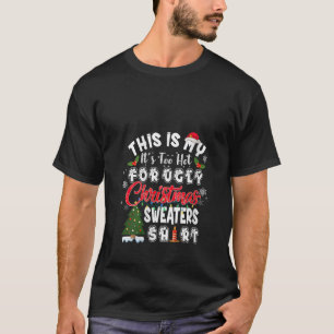 Dit is m'n te warme kerstkeuken. t-shirt
