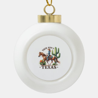 Dit is niet Texas Cowgirl Horse Keramische Bal Ornament