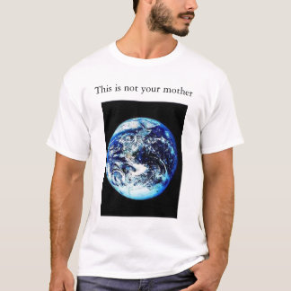 Dit is NIET uw moeder T-shirt