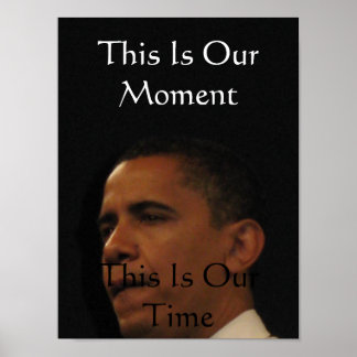 Dit is ons moment, dit is onze tijd-Barack Obama Poster