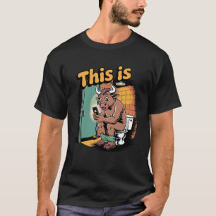 Dit Is Stier Grappig Toilet Humor Grappige Koe Mem T-shirt
