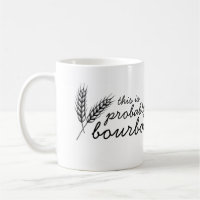 Dit is waarschijnlijk bourbon Coffee Mok