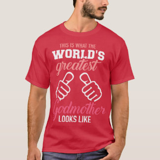 Dit is wat de beste godmoeder van de wereld ziet t-shirt