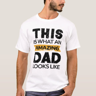 Dit is wat een verbazingwekkende vader ziet eruit t-shirt