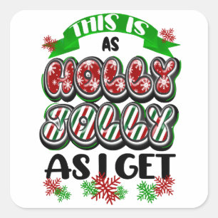 Dit is zo Holly Jolly als ik krijg Vierkante Sticker