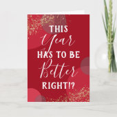 Dit jaar moet beter zijn Rood Feestdagen Kaart (Voorkant)