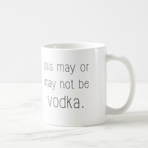 dit kan al dan niet wodka - mok zijn