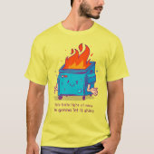 Dit kleine lichtje: Dumpster Fire Shirt (Voorkant)