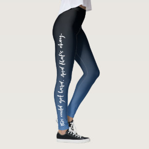 "Dit kon hard worden. En dat is o.k. "Typografie Leggings