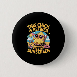 Dit Kuiken Is Met Pensioen P De Zonnebrandcrème Fu Ronde Button 5,7 Cm