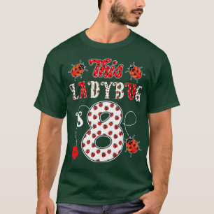 Dit lieveheersbeestje is 8 jaar oud 8 jarig meisje t-shirt