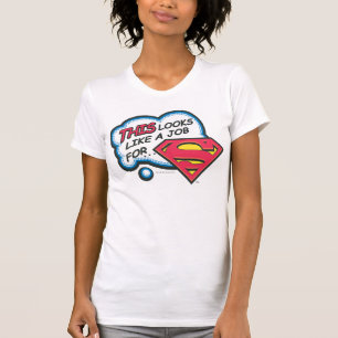 Dit lijkt op een baan voor Superman T-shirt