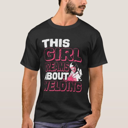 Dit meisje droomt over lassen lasser t-shirt (Voorkant)