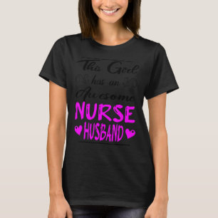 Dit meisje heeft een Geweldige verpleegster. T-shirt