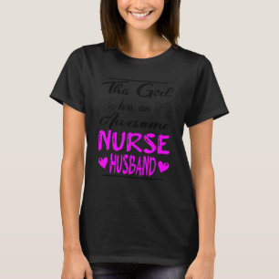 Dit meisje heeft een Geweldige verpleegster. T-shirt