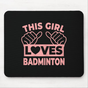 Dit meisje houdt van badminton - Badmintonspeler Muismat