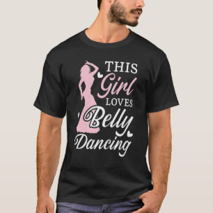 Dit meisje houdt van Belly Dansende Shimmy Dance B T-shirt