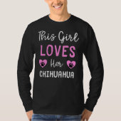 Dit meisje houdt van haar Chihuahua Chihuahua Idea T-shirt (Voorkant)