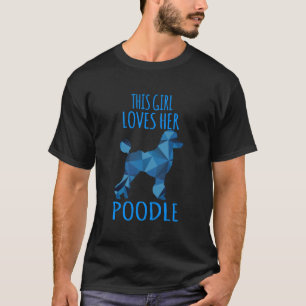 Dit meisje houdt van haar poedel t-shirt