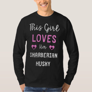 Dit meisje houdt van haar Sharberian Husky Sharber T-shirt