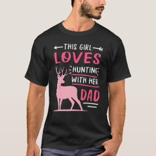 Dit meisje houdt van jagen met haar pa Cute Deer H T-shirt