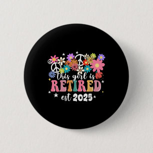 Dit meisje is gepensioneerd 2025 Retro Shirt Flora Ronde Button 5,7 Cm