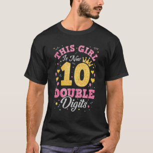 Dit meisje is nu 10 cijfers 10 jaar oud. t-shirt
