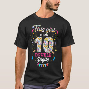 Dit meisje is nu 10 cijfers 10 jaar oud t-shirt