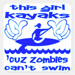 Dit meisje Kayaks Cuz Zombies kan niet zwemmen Vierkante Sticker