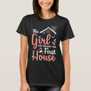 Dit meisje kocht net haar eerste huis nieuwe thuis t-shirt