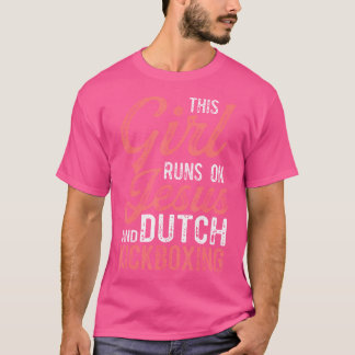 Dit meisje loopt op Jezus en Muay Thai Dutch Kickb T-shirt