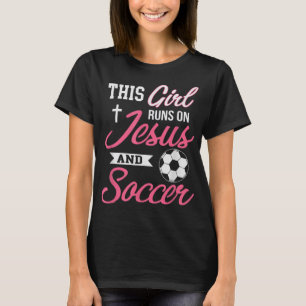 Dit meisje loopt op Jezus en Voetbal voor vrouwen T-shirt