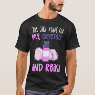 Dit meisje loopt op oliecristallen en Reiki-traini T-shirt