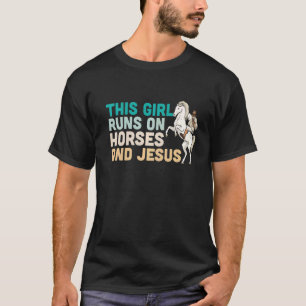 Dit meisje loopt op paarden en Jezus Equestrian Ch T-shirt